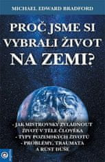 Proč jsme si vybrali život na Zemi?