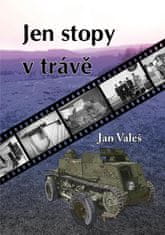 Valeš Jan: Jen stopy v trávě