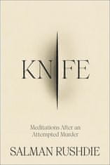 Salman Rushdie: Knife - Meditations After an Attempted Murder