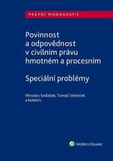 Miroslav Sedláček: Povinnost a odpovědnost v civilním právu hmotném a procesním - Speciální problémy