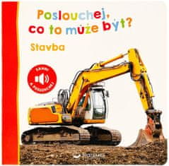 Poslouchej, co to může být? Stavba