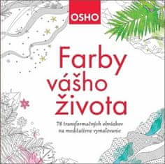 Osho: Farby vášho života - 78 transformačných obrázkov na meditatívne vymaľovanie