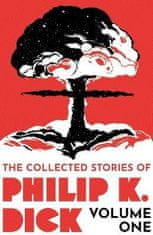 Philip K. Dick: The Collected Stories of Philip K. Dick Volume 1