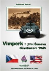 Balcar Bohuslav: Vimperk jižní Šumava - Osvobození 1945