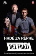 Hlaváč Jakub a kolektiv: Bez frází - Hrdě za repre