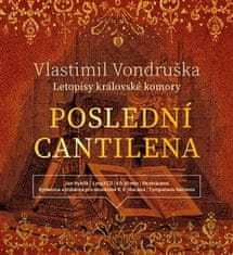 Vlastimil Vondruška: Poslední cantilena - Letopisy královské komory