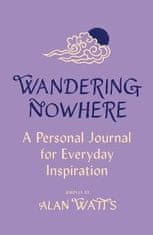 Alan Watts: Wandering Nowhere: A Personal Journal for Everyday Inspiration