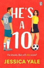 Yale Jessica: He´s A 10: The hot new football romance for fans of Sarah Adams and Amy Lea!