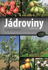 Nesrsta Dušan: Jádroviny - Přes 160 barevných fotografií a popisů odrůd jádrovin