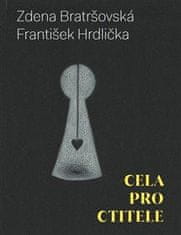 Bratršovská Zdena, Hrdlička František: Cela pro ctitele