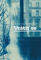 Skalecká Veronika: Vrátit se