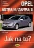 Hans-Rüdiger Etzold: Opel Astra H od 3/04, Zafira B od 7/05 - Údržba a opravy automobilů č. 99