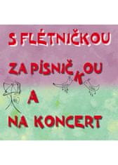 Jiří Churáček: S flétničkou za písničkou a na koncert - CD