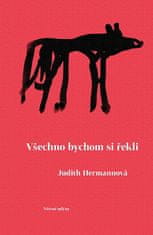 Judith Hermannová: Všechno bychom si řekli