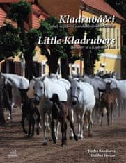 Kladrubáčci aneb vyprávění starokladrubského hříběte / Little Kladrubers The Story of a Kladruber Foal