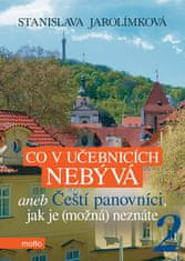 Jarolímková Stanislava: Co v učebnicích nebývá aneb Čeští panovníci, jak je (možná) neznáte 2