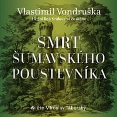 Vondruška Vlastimil: Smrt šumavského poustevníka