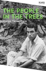 Yanagihara Hanya: The People in the Trees: The Stunning First Novel from the Author of A Little Life