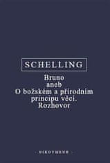 Schelling Friedrich Wilhelm Joseph: Bruno aneb O božském a přírodním principu věcí. Rozhovor