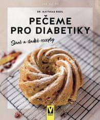 Pečeme pro diabetiky – Slané a sladké recepty