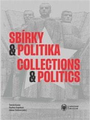 Kavka Tomáš: Sbírky a politika / Collections and Politics