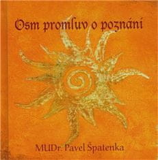 Pavel Špatenka: Osm promluv o poznání