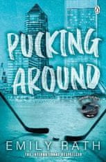 Rath Emily: Pucking Around: The TikTok sensation - a why choose hockey romance