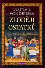 Vlastimil Vondruška: Zloději ostatků - Historický román