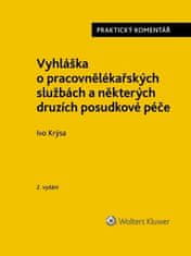 Ivo Krýsa: Vyhláška o pracovnělékařských službách a některých druzích posudkové péče - Praktický komentář