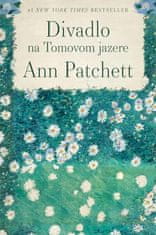 Ann Patchett: Divadlo na Tomovom jazere