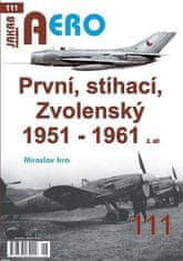 Miroslav Irra: AERO 111 První, stíhací, zvolenský 1951 - 1961