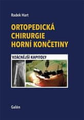 Radek Hart: Ortopedická chirurgie horní končetiny - Vzácnější kapitoly