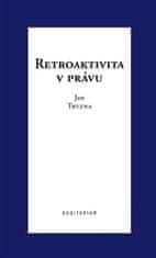 Jan Tryzna: Retroaktivita v právu