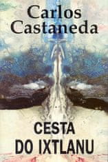 Carlos Castaneda: Cesta do Ixtlanu