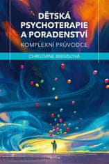 Dětská psychoterapie a poradenství - Komplexní průvodce