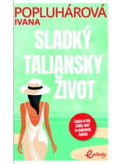 Ivana Popluhárová: Sladký taliansky život