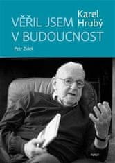 Zídek Karel: Věřil jsem v budoucnost