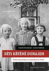 Kessler Vojtěch, Smrček David,: Děti křtěné Dunajem - České vzpomínky na meziválečnou Vídeň