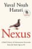 Harari Yuval Noah: Nexus: A Brief History of Information Networks from the Stone Age to AI