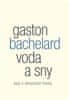 Bachelard Gaston: Voda a sny - Esej o obraznosti hmoty