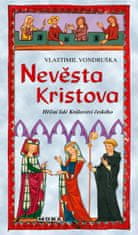 Vondruška Vlastimil: Nevěsta Kristova - Hříšní lidé Království českého