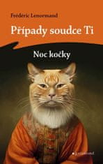 Lenormand Frédéric: Případy soudce Ti - Noc kočky