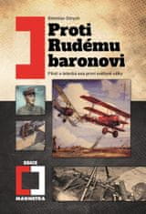 Ditrych Břetislav: Proti Rudému baronovi - Piloti a letecká esa 1. světové války