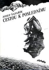 Šafařík Josef: Cestou k poslednímu