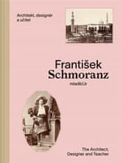 František Schmoranz mladší (1845-1892) - Architekt, designér a učitel