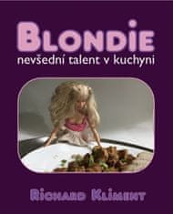 Richard Kliment: Blondie / nevšední talent v kuchyni