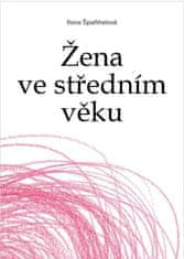 Špaňhelová Ilona: Žena ve středním věku