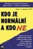 Lieberman David J.: Kdo je normální a kdo ne - Naučte se vyhodnotit emoční zdraví těch, s nimiž se s