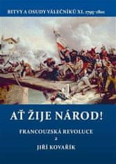 Kovařík Jiří: Ať žije národ! - Francouzská revoluce 2. Bitvy a osudy válečníků X. 1795–1801