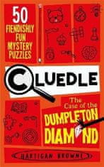 Hartigan Browne: Cluedle - The Case of the Dumpleton Diamond: 50 Fiendishly Fun Mystery Puzzles